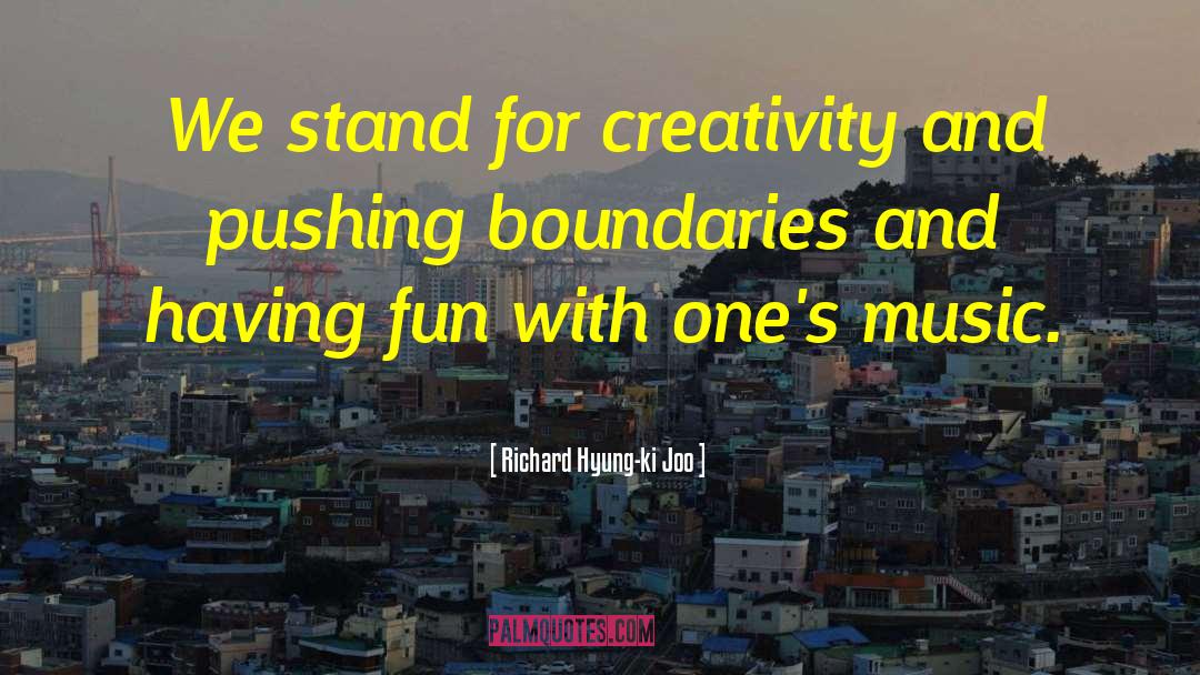 Pushing Boundaries quotes by Richard Hyung-ki Joo