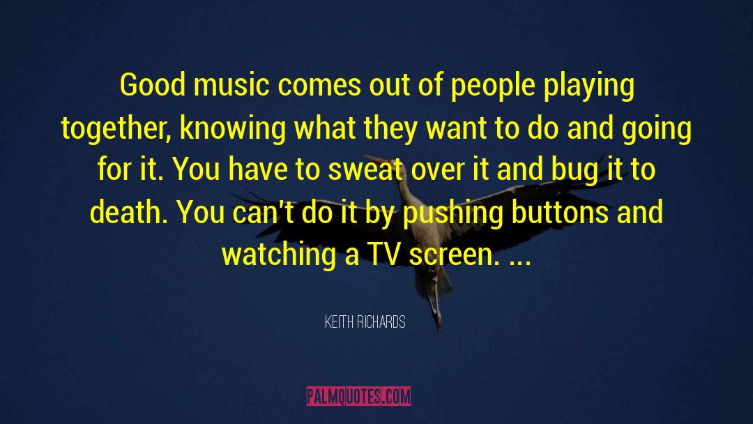 Pushing Buttons quotes by Keith Richards