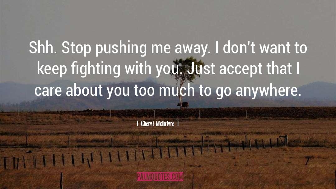 Pushing Me Away quotes by Cheryl McIntyre