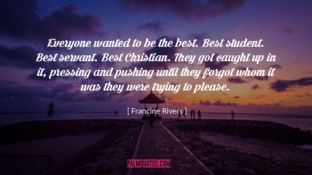 Pushing Ourselves quotes by Francine Rivers