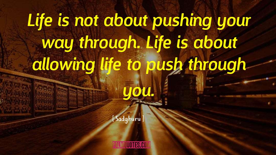 Pushing Through Exhaustion quotes by Sadghuru