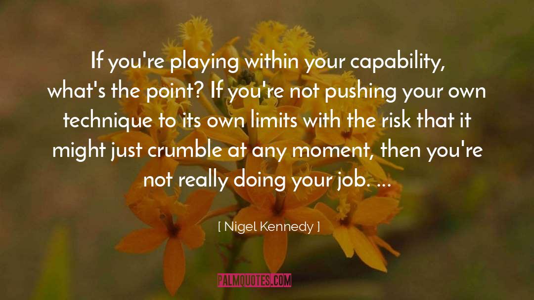 Pushing Your Limits quotes by Nigel Kennedy