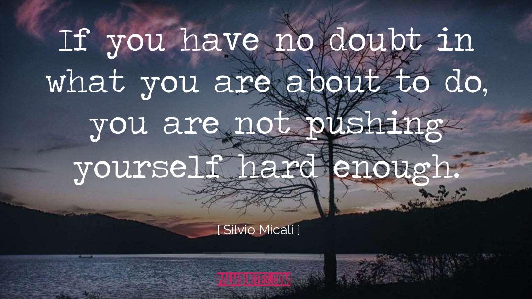 Pushing Yourself quotes by Silvio Micali