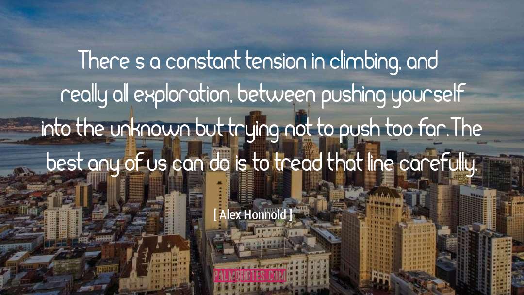 Pushing Yourself quotes by Alex Honnold