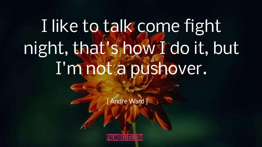 Pushover quotes by Andre Ward