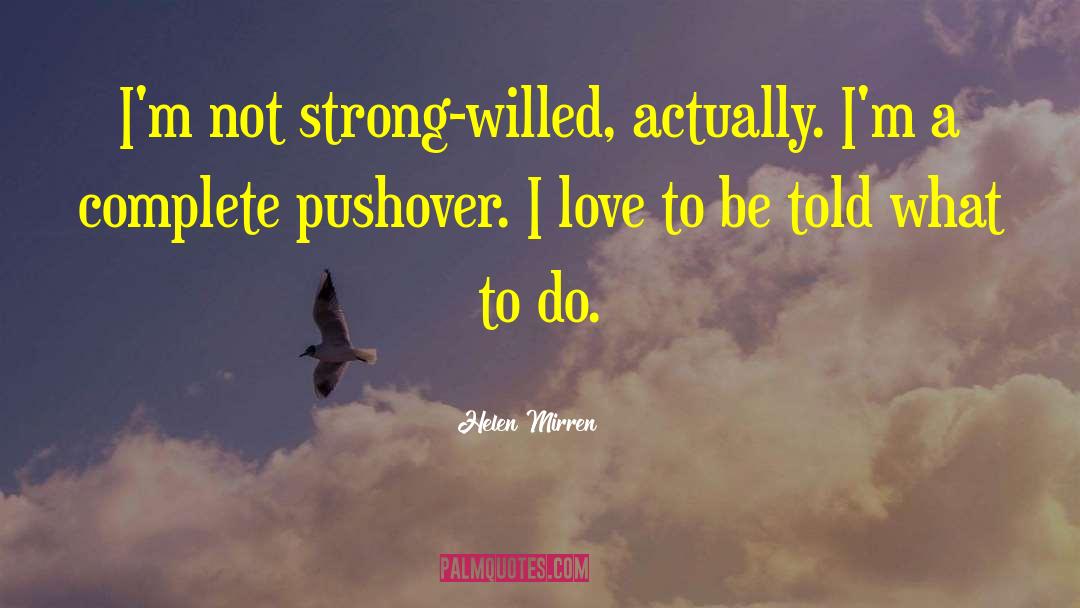 Pushover quotes by Helen Mirren