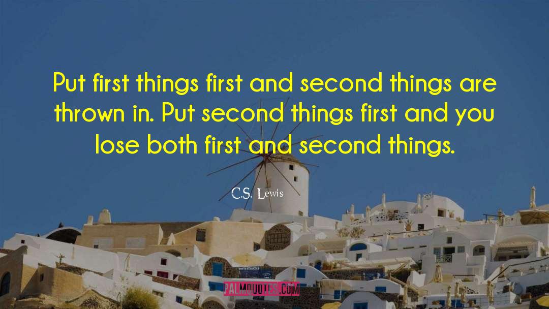 Put First Things First quotes by C.S. Lewis