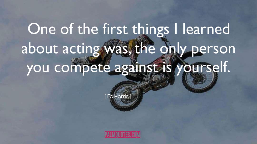 Put First Things First quotes by Ed Harris