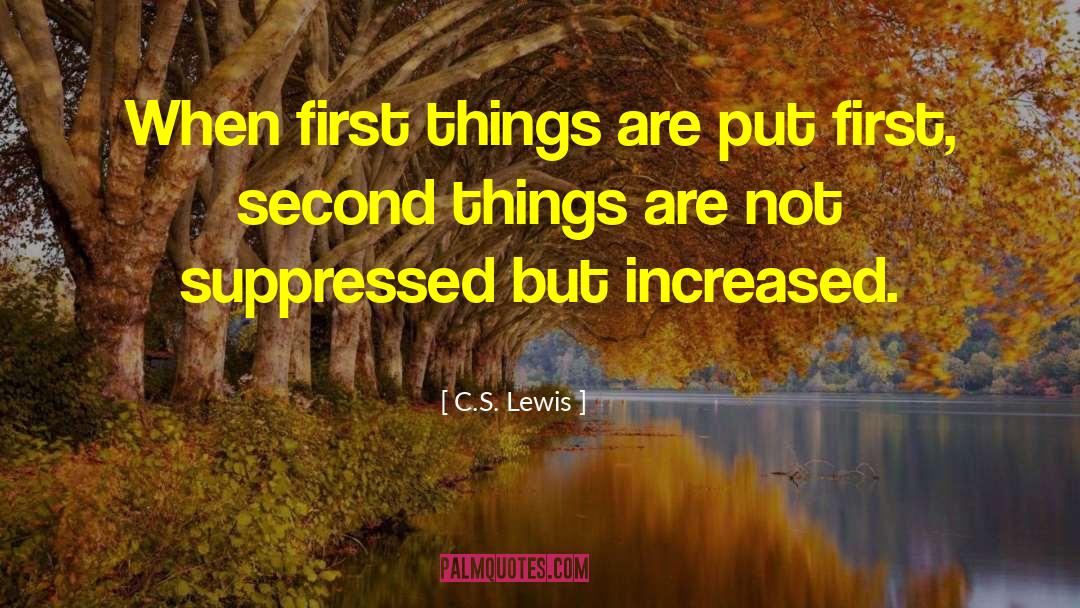 Put First Things First quotes by C.S. Lewis