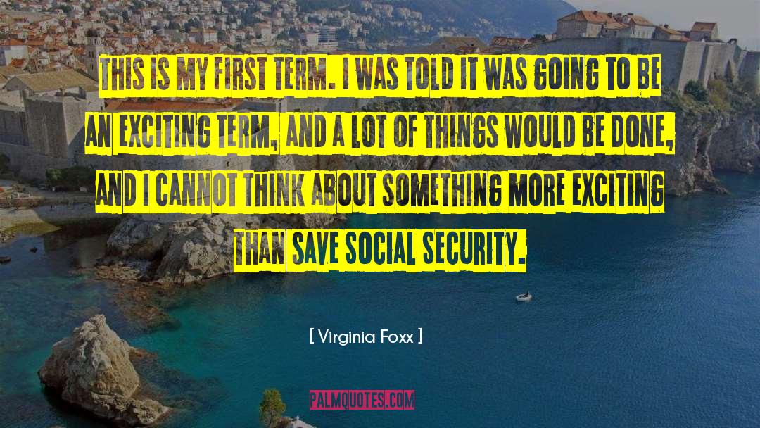 Put First Things First quotes by Virginia Foxx