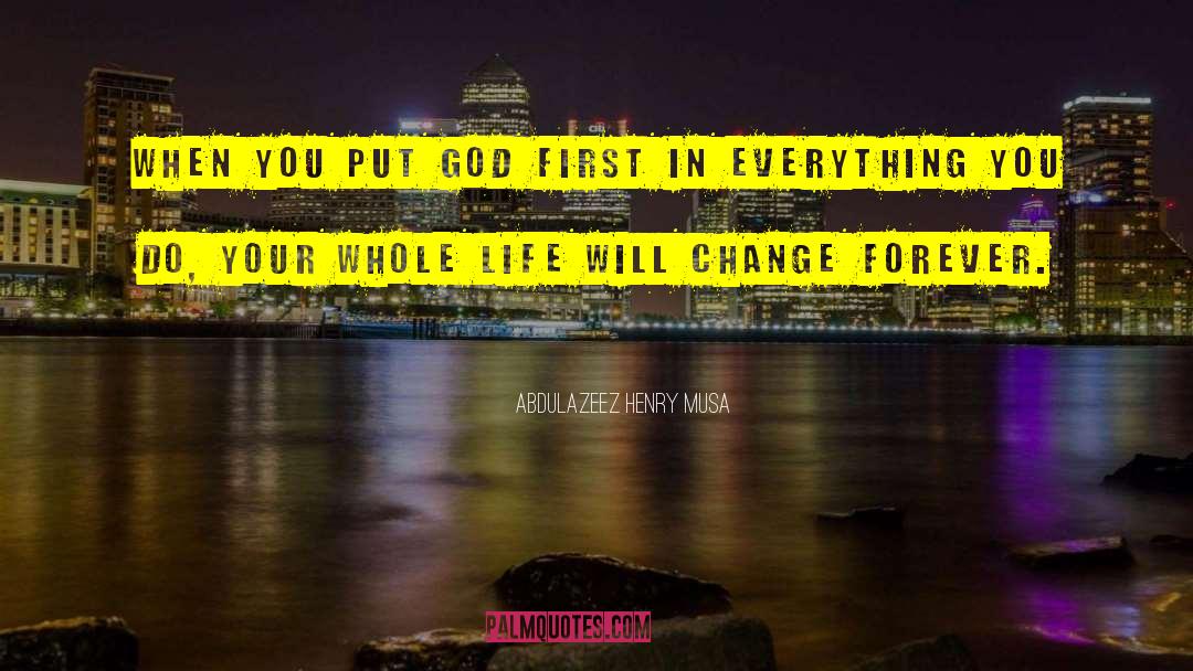 Put God First quotes by Abdulazeez Henry Musa