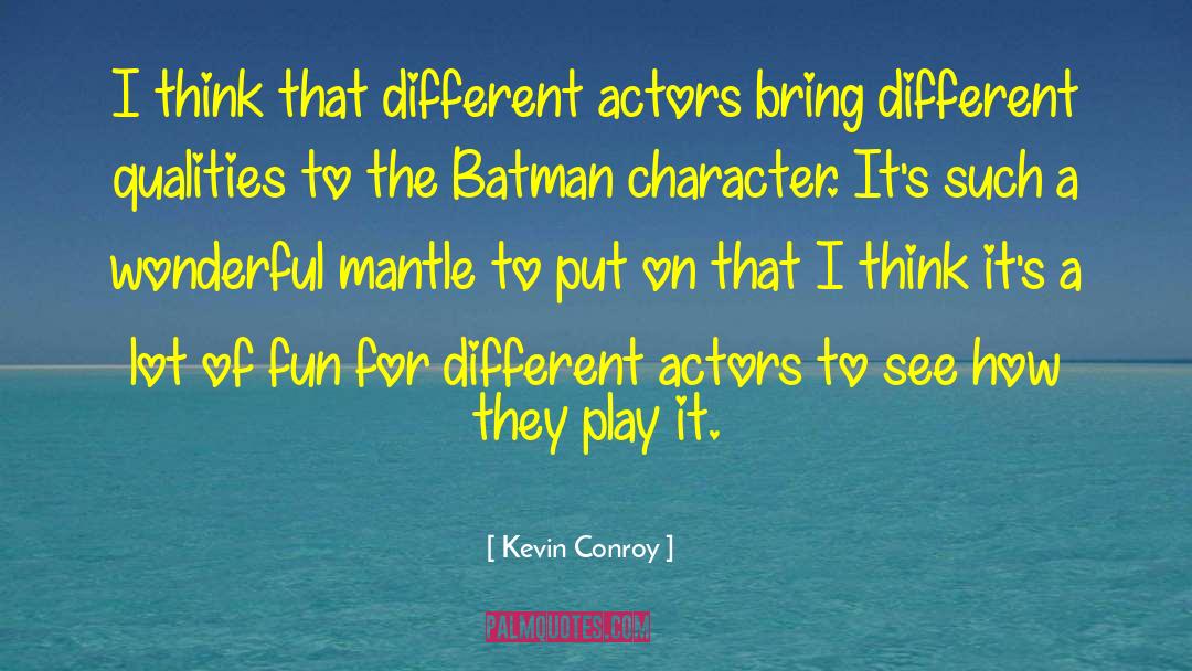 Put On A Pedestal quotes by Kevin Conroy