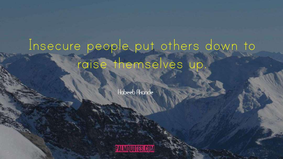 Put Others Down quotes by Habeeb Akande