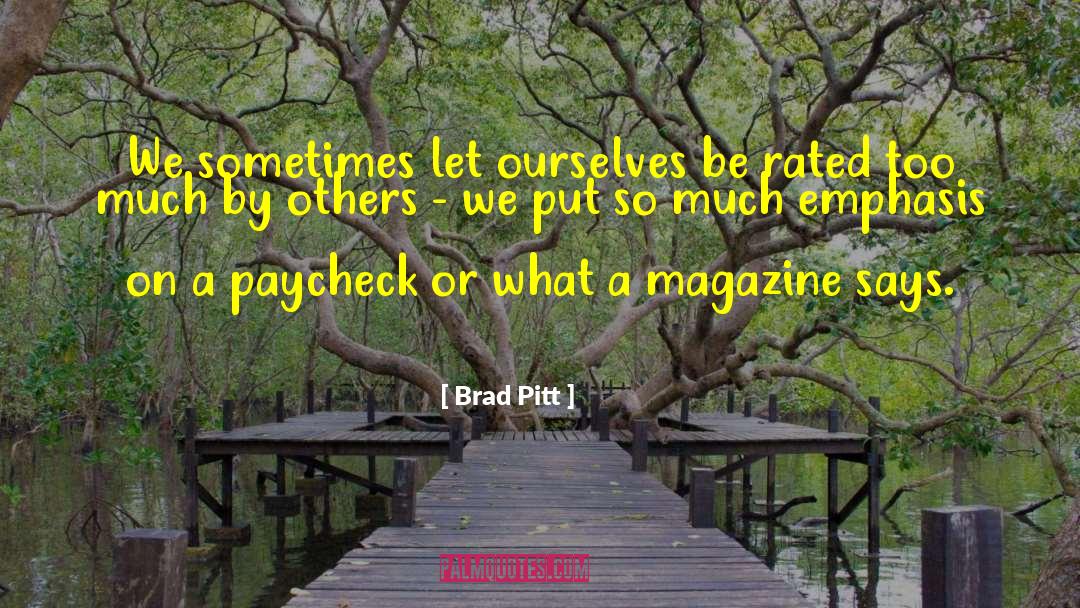 Put Others Down quotes by Brad Pitt