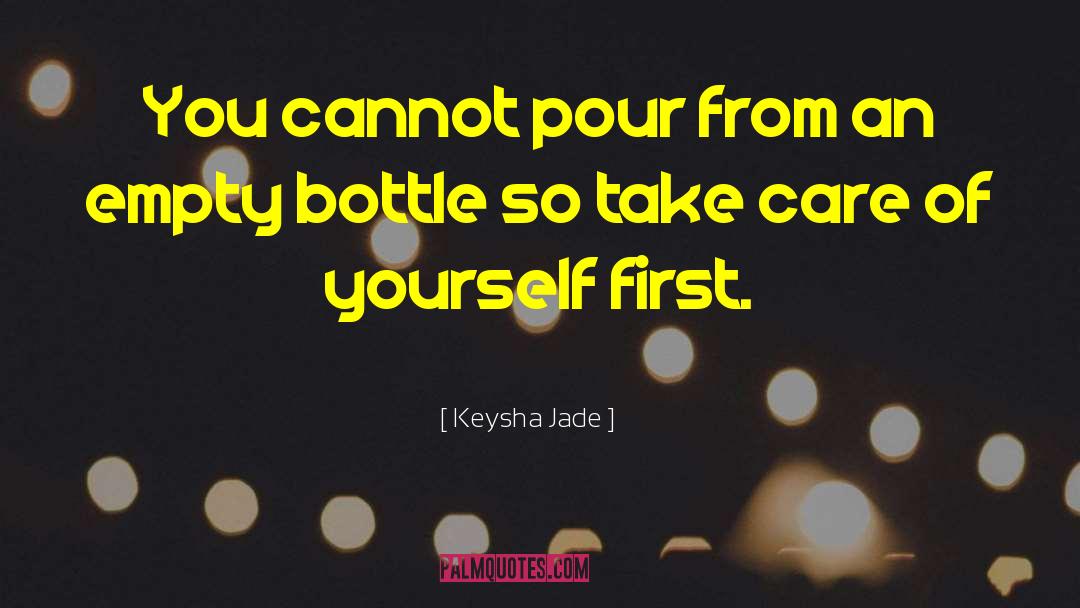 Put Yourself First quotes by Keysha Jade
