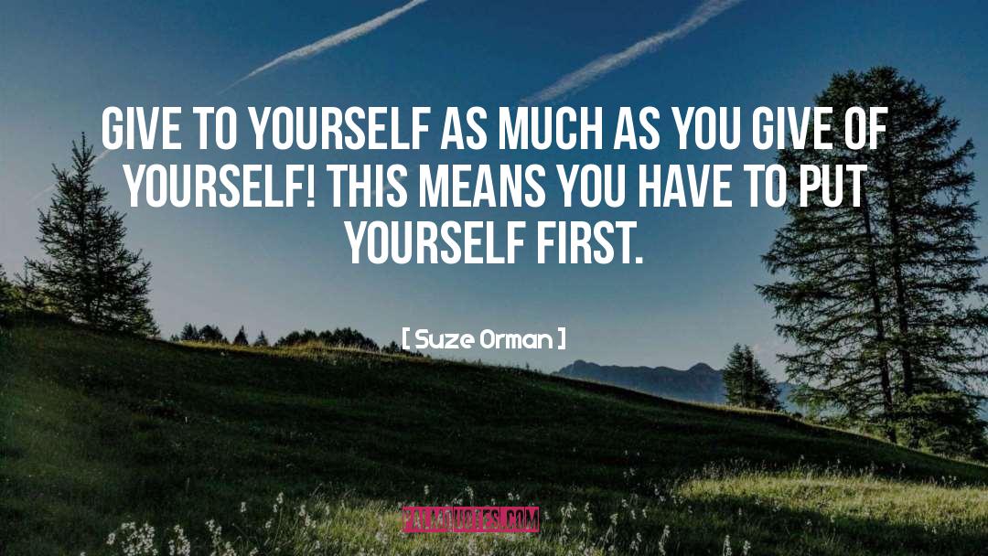 Put Yourself First quotes by Suze Orman