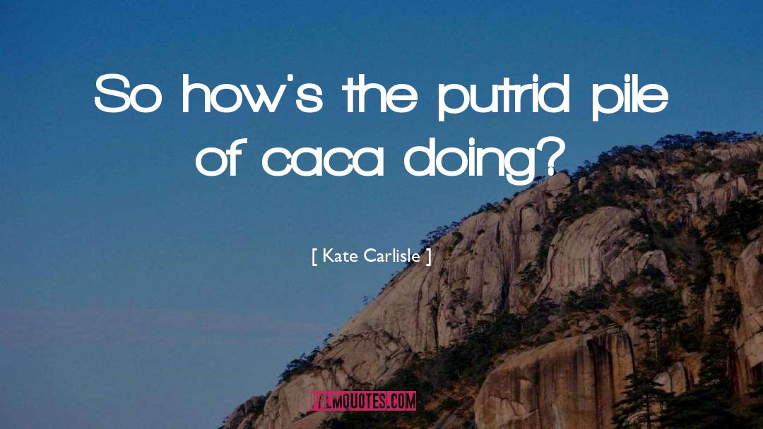 Putrid quotes by Kate Carlisle