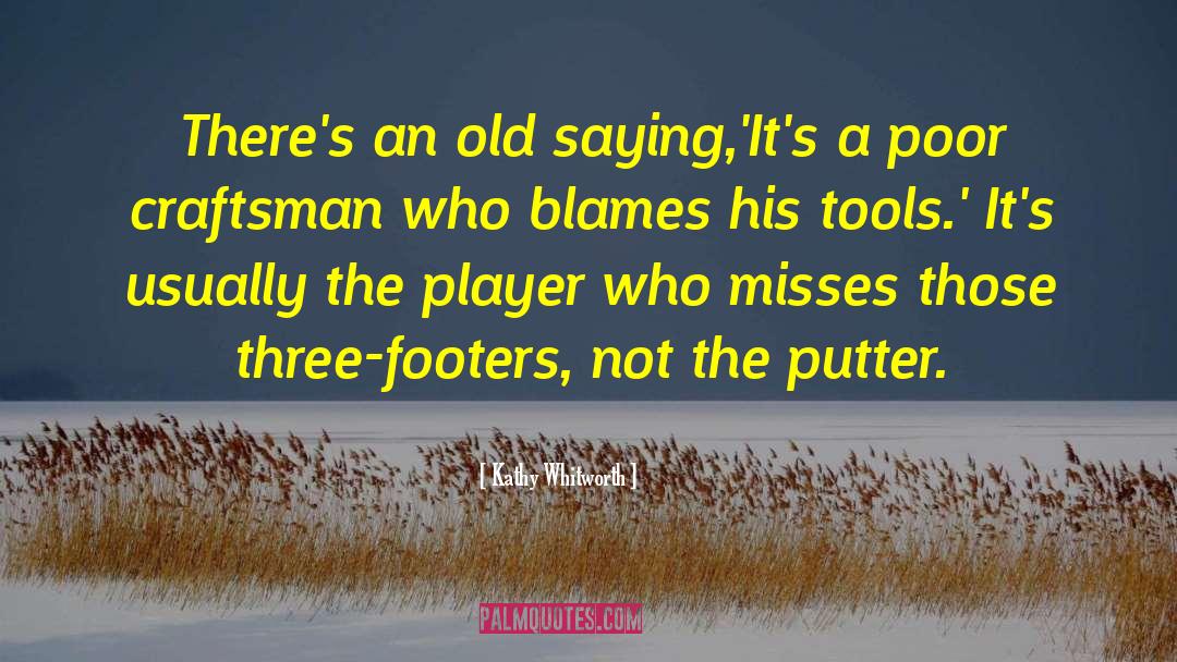 Putter quotes by Kathy Whitworth