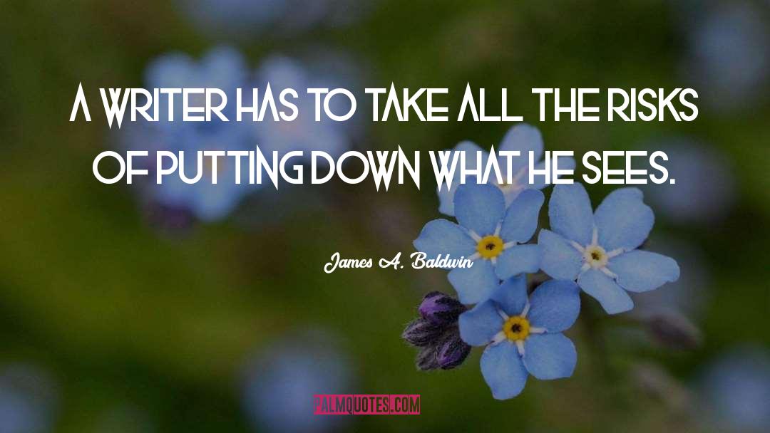Putting Down quotes by James A. Baldwin