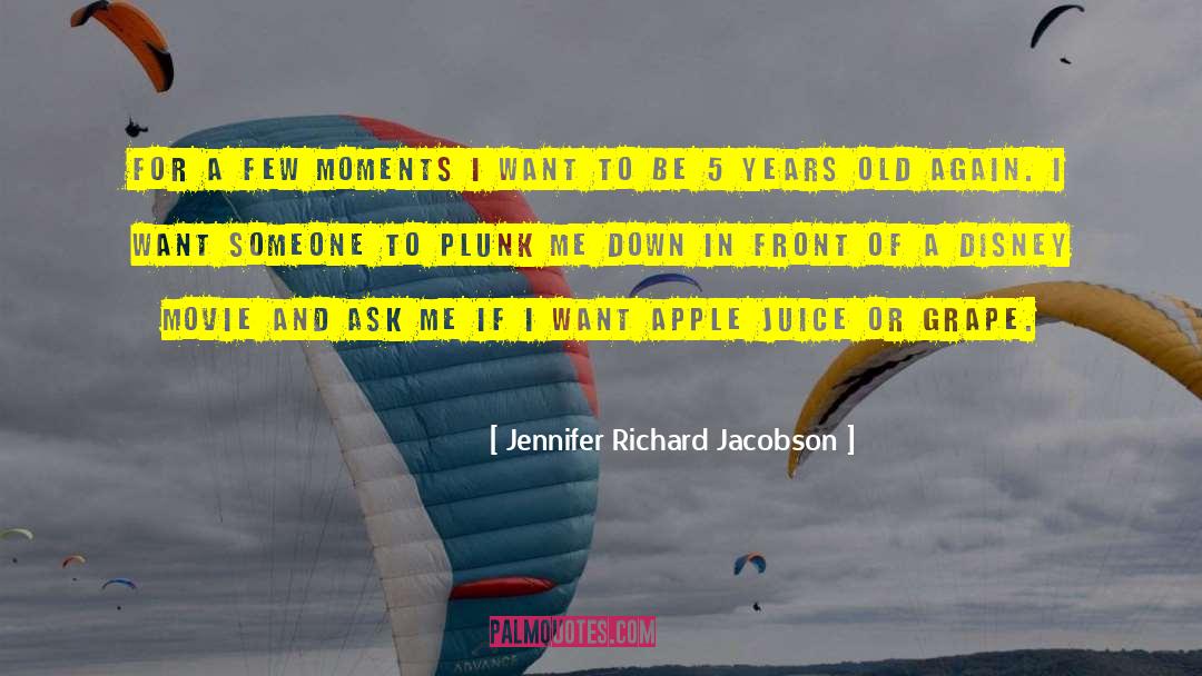 Putting Down quotes by Jennifer Richard Jacobson