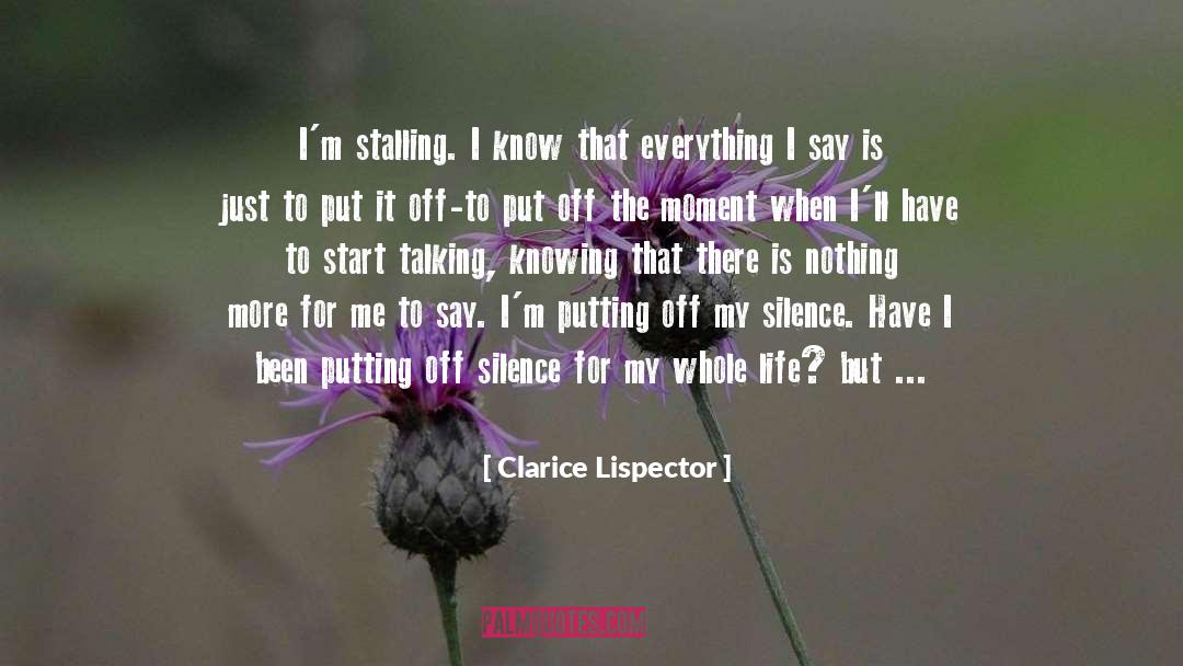 Putting Off quotes by Clarice Lispector