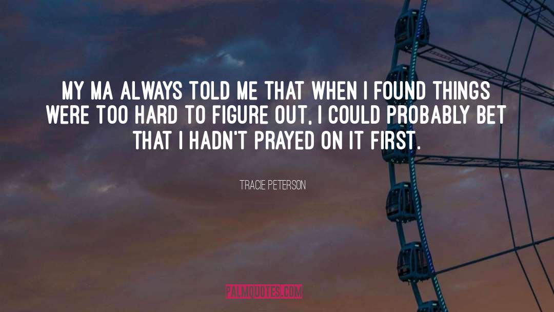 Putting Things First quotes by Tracie Peterson