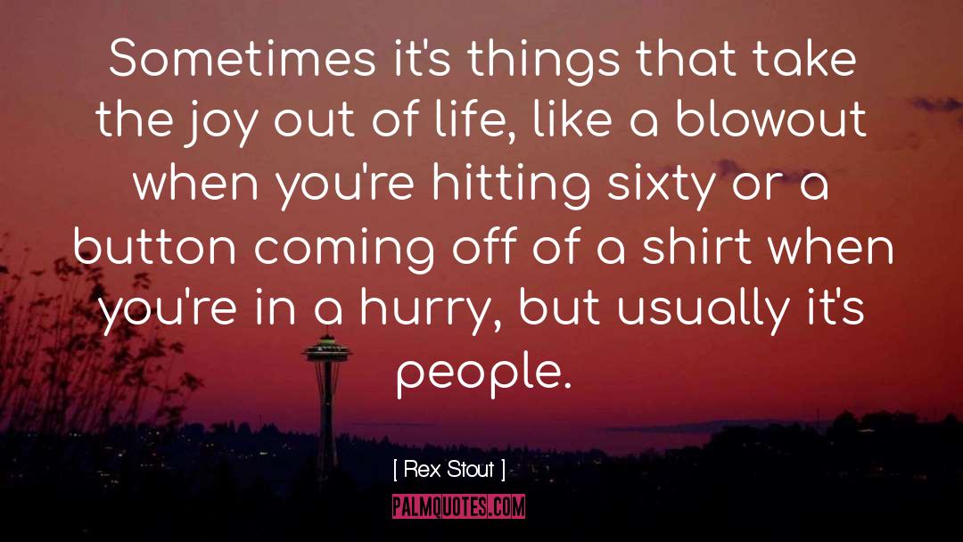 Putting Things Off quotes by Rex Stout