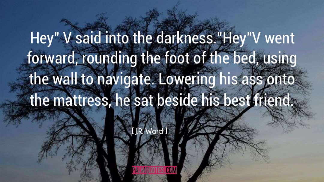 Putting Your Best Foot Forward quotes by J.R. Ward