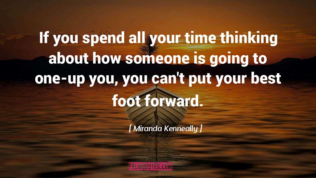 Putting Your Best Foot Forward quotes by Miranda Kenneally