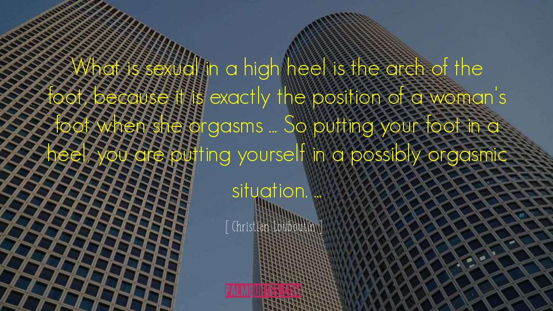 Putting Your Foot In Your Mouth quotes by Christian Louboutin