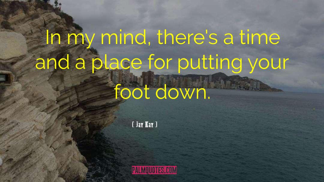 Putting Your Foot In Your Mouth quotes by Jay Kay