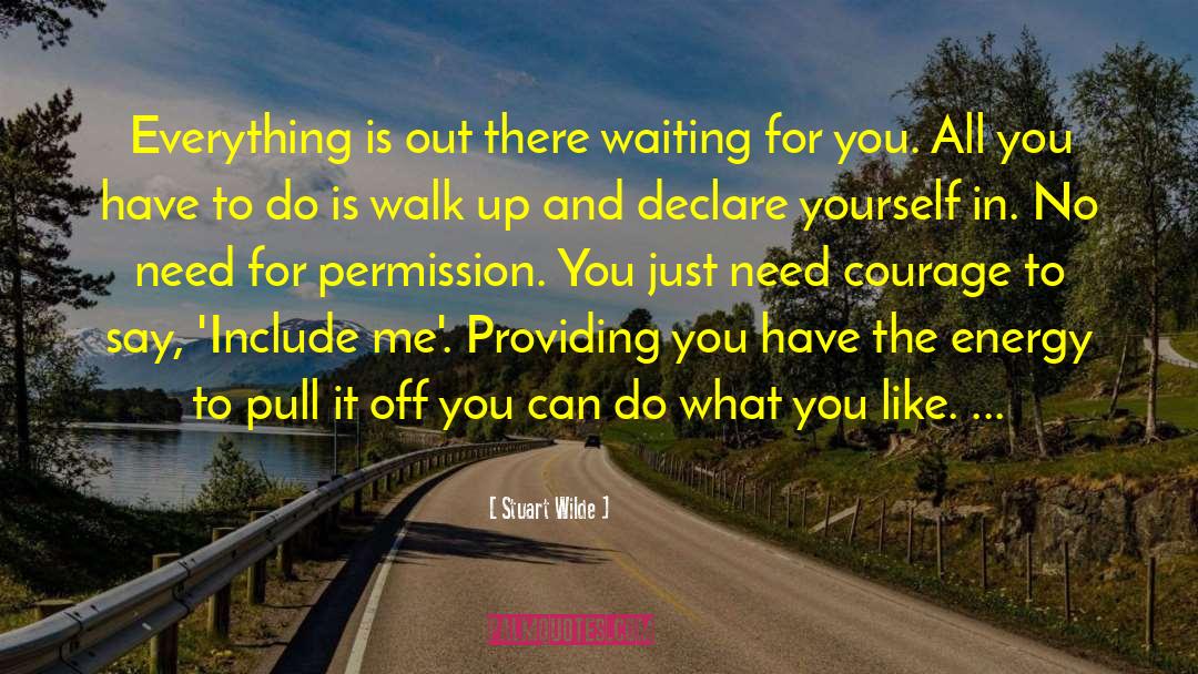 Putting Yourself Out There quotes by Stuart Wilde