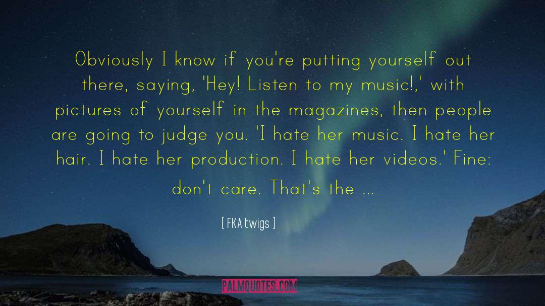 Putting Yourself Out There quotes by FKA Twigs
