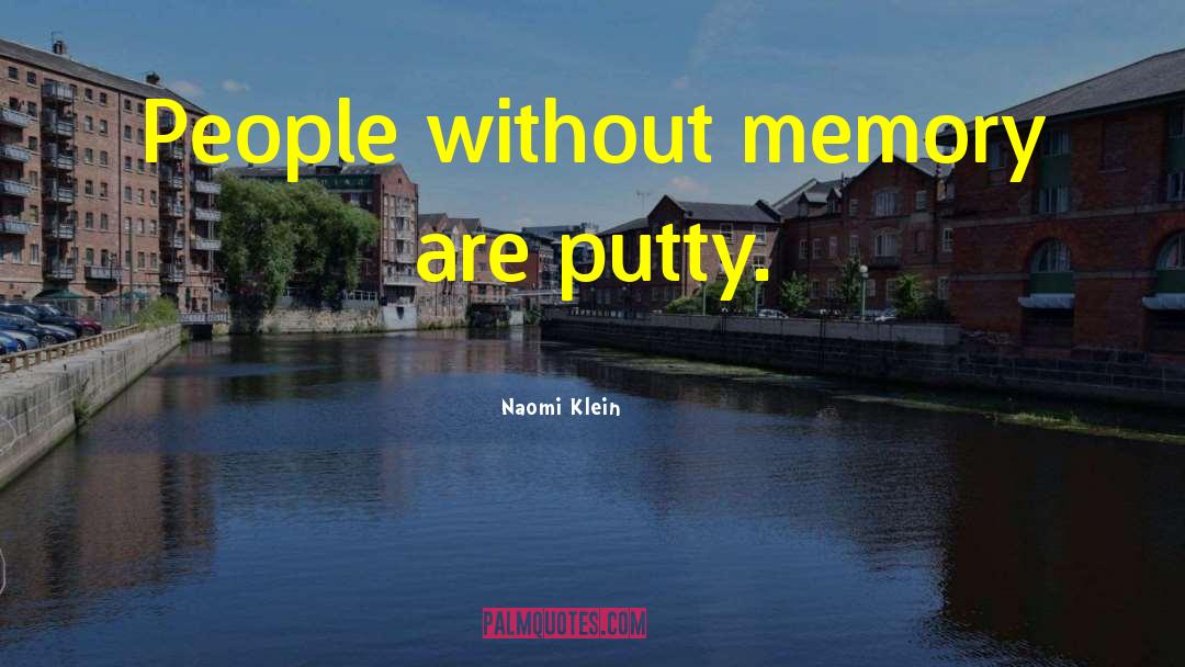 Putty quotes by Naomi Klein