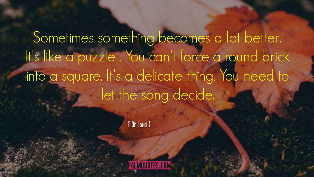 Puzzle quotes by Oh Land