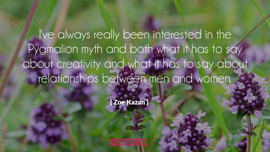Pygmalion quotes by Zoe Kazan