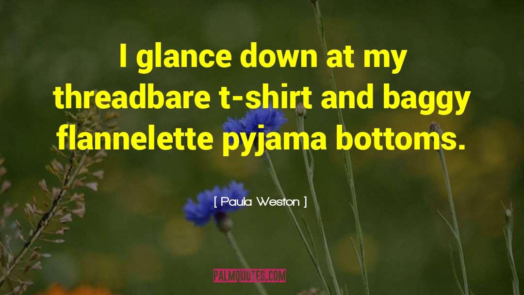 Pyjama Bottoms quotes by Paula Weston