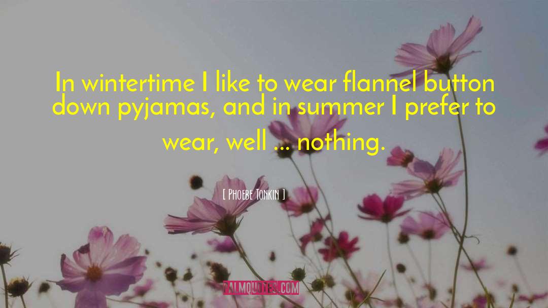 Pyjamas quotes by Phoebe Tonkin