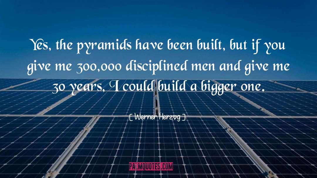 Pyramids quotes by Werner Herzog