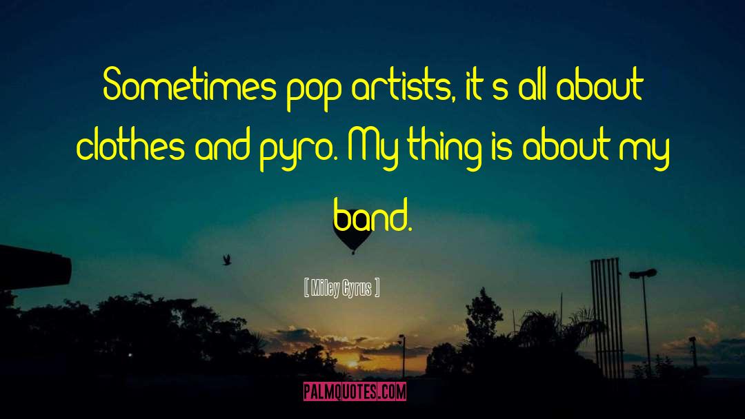 Pyro quotes by Miley Cyrus