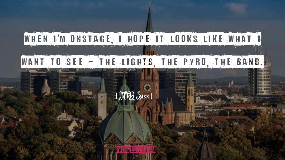 Pyro quotes by Nikki Sixx