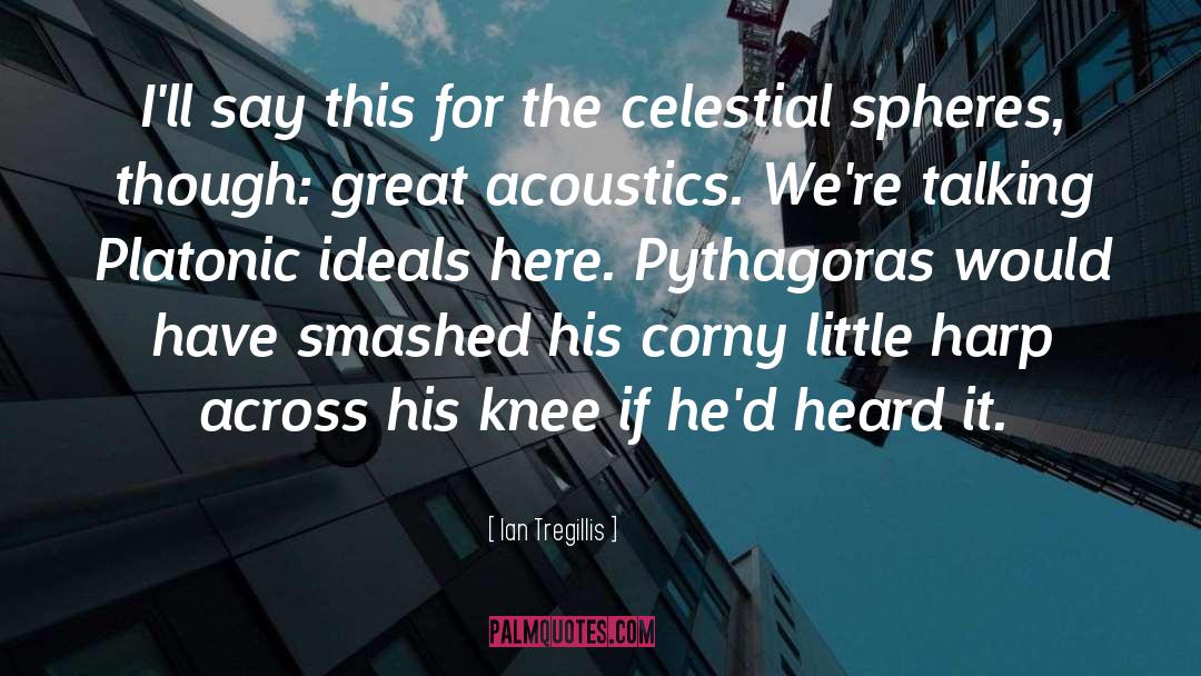 Pythagoras quotes by Ian Tregillis
