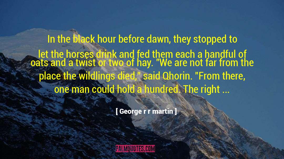 Qhorin Volmark quotes by George R R Martin