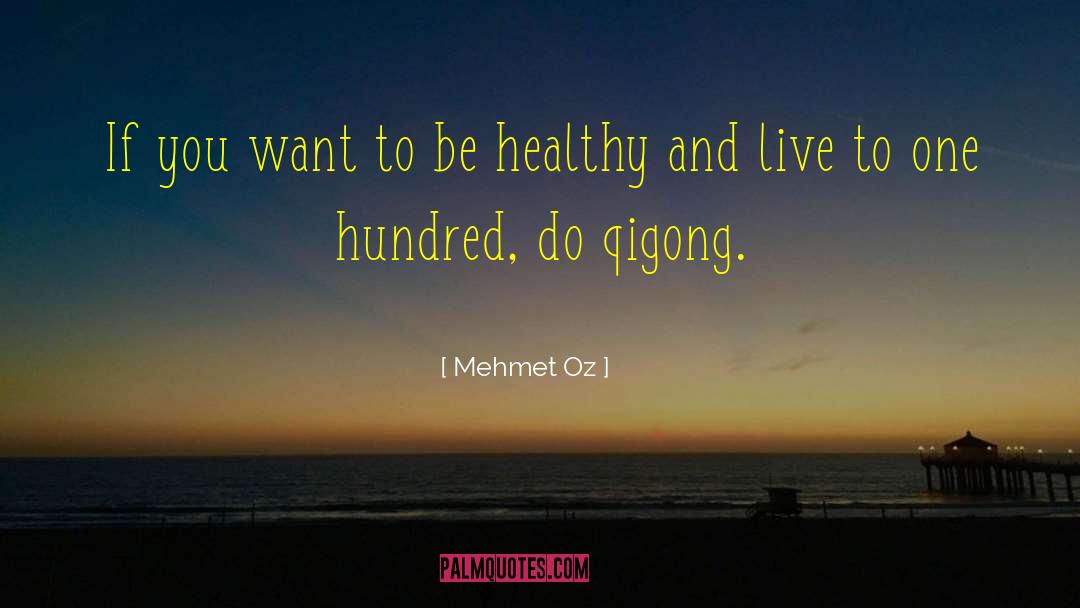 Qigong quotes by Mehmet Oz