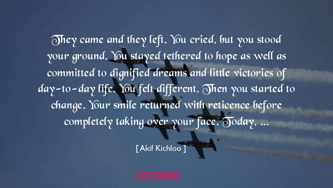 Qotd quotes by Akif Kichloo