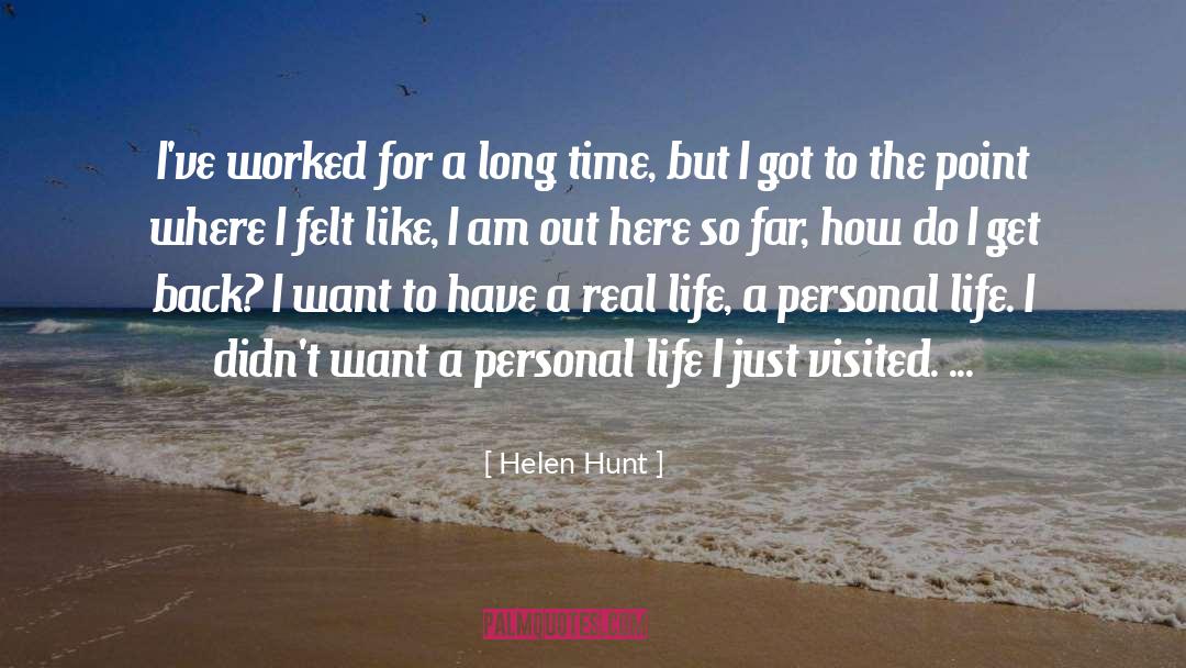 Qoutes For Life quotes by Helen Hunt