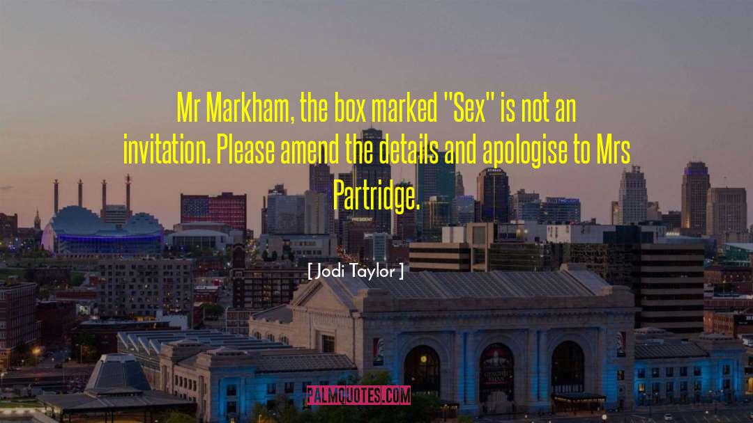Qtd Taylor Markham quotes by Jodi Taylor