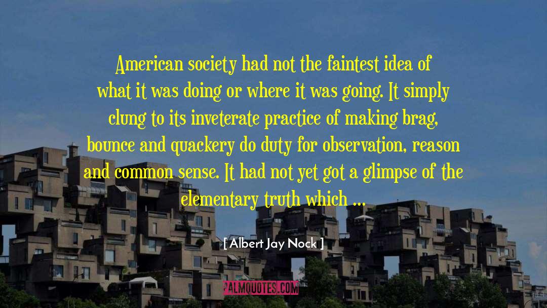 Quackery quotes by Albert Jay Nock