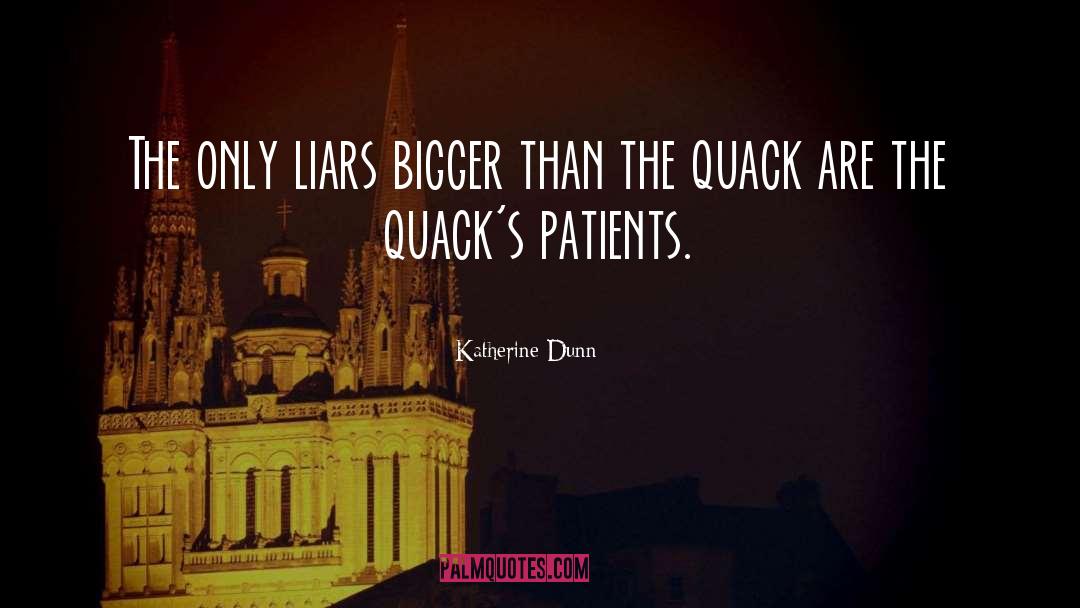 Quacks quotes by Katherine Dunn