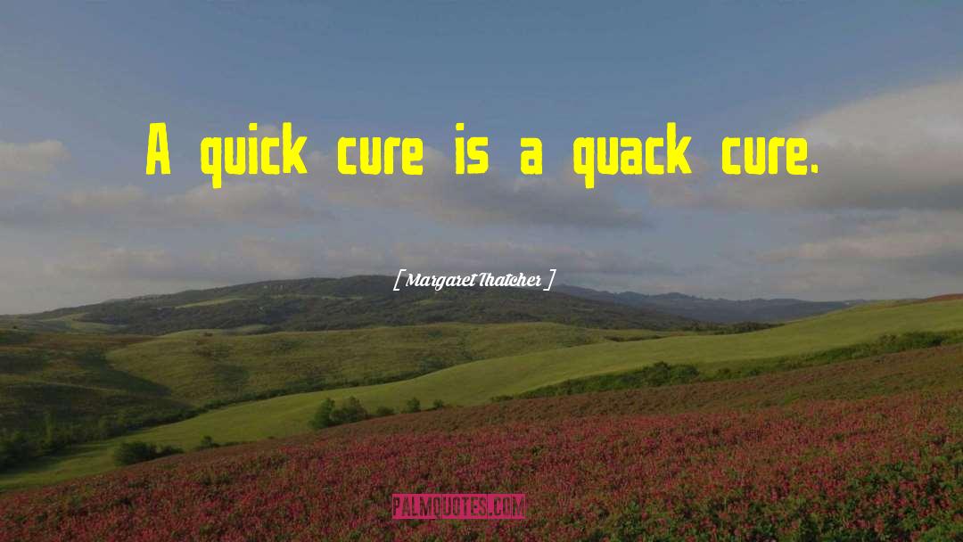 Quacks quotes by Margaret Thatcher
